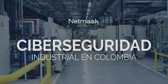 La Ciberseguridad Industrial en Colombia