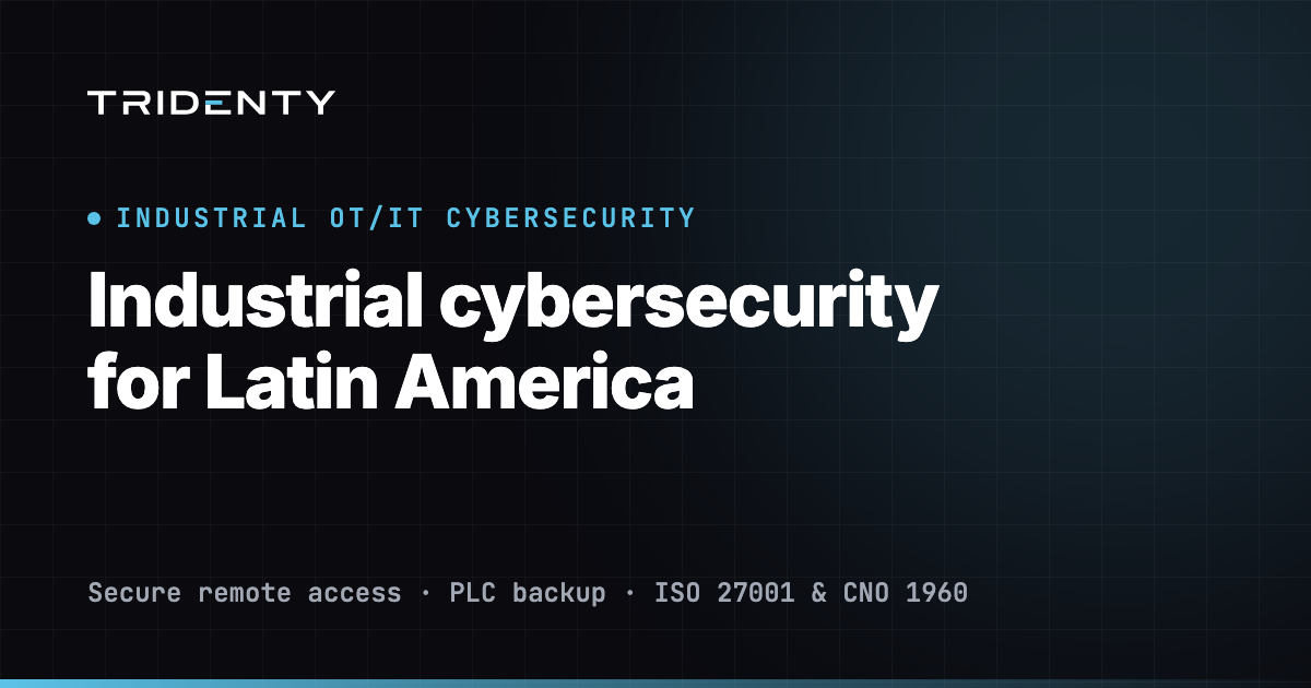 Tridenty: industrial cybersecurity for Latin America